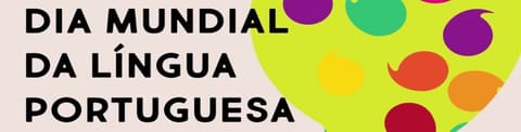 Dia Mundial da Língua Portuguesa assinala-se hoje